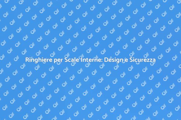 Sicurezza e Stile: Ringhiere per Scale