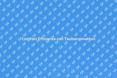 Installazione Termoconvettori in Casa