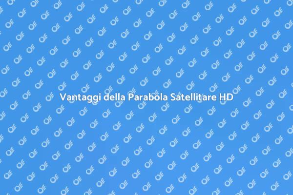 Parabola Satellitare per Ricezione HD