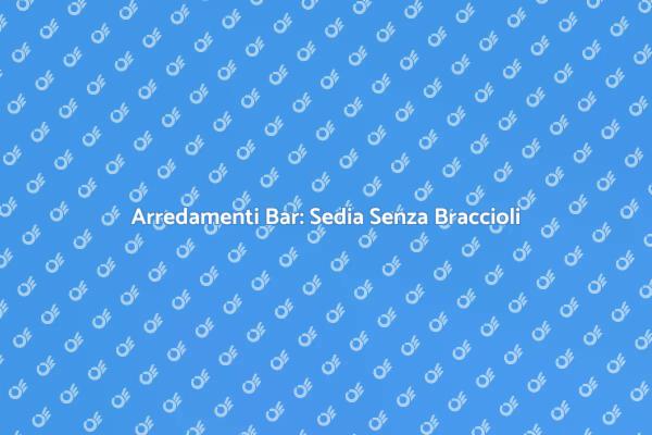 La Sedia Senza Braccioli per il Tuo Bar