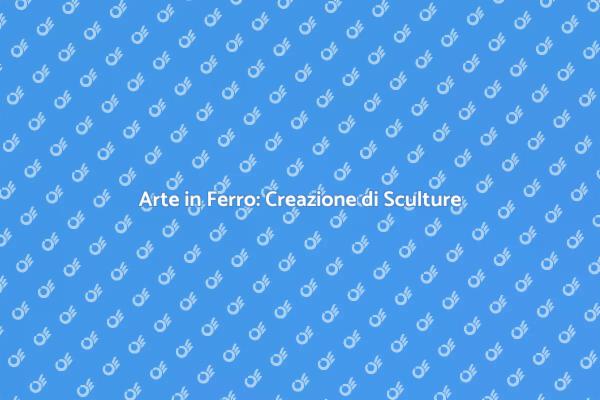 Scoprire la Magia delle Sculture Metalliche