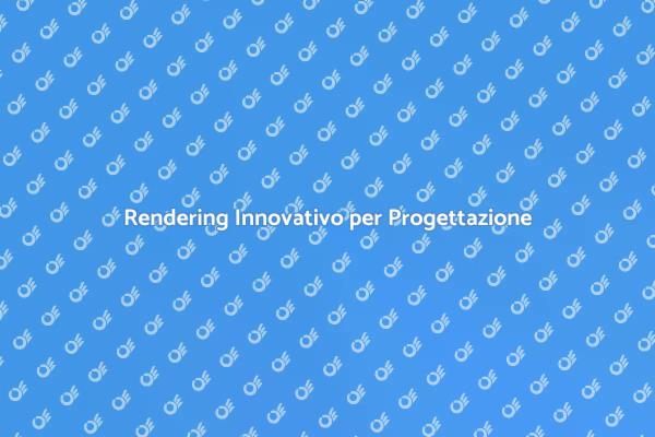 Modella i Tuoi Spazi con il Rendering