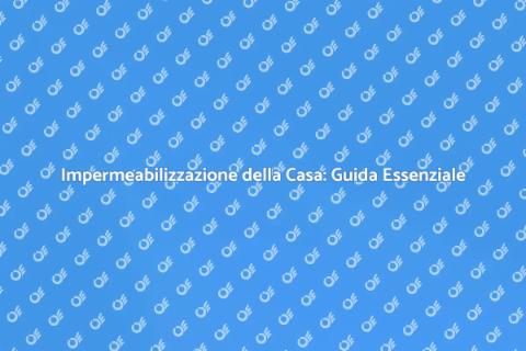 Protezione Impermeabile della Casa