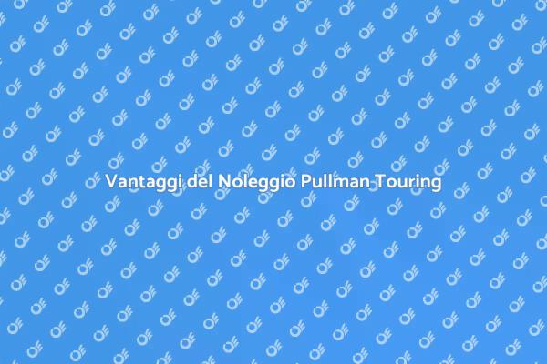 Noleggio Pullman: Comfort e Vantaggi