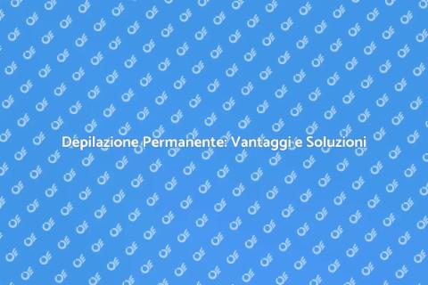 Terapia di Depilazione Permanente