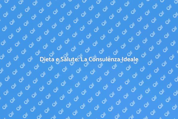 Guida alla Consulenza Dietetica Efficace
