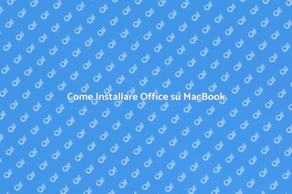 Installazione Office per MacBook: Ecco Come