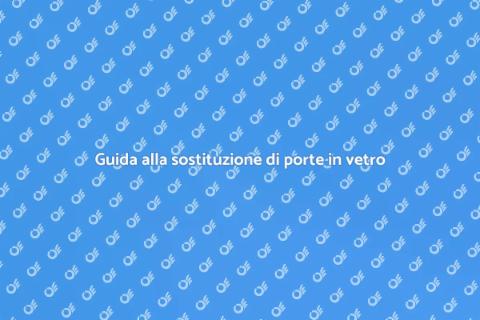 Sostituire porta scorrevole in vetro