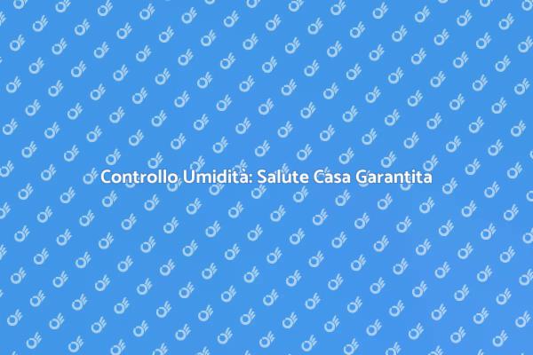 Ispezione Umidità: Un Necessario Controllo