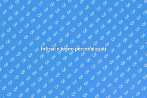 Infissi in legno su misura