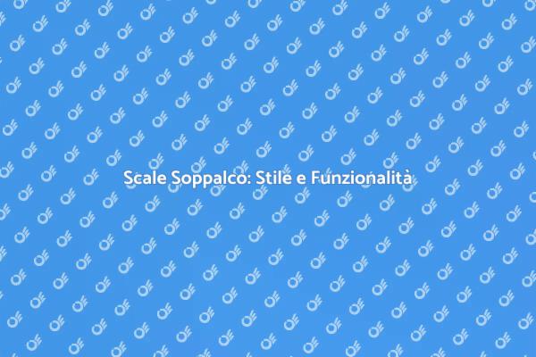 Scale Soppalchi: Design e Creatività