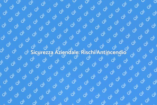 Prevenzione Incendi: Valutazione Necessaria