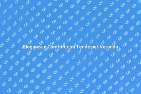 Tenda per Veranda Elegante e Funzionale