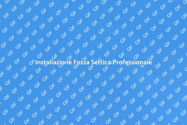 Fossa Settica: Soluzioni con Ernesto
