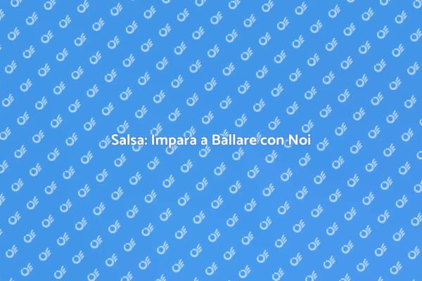 Inizia il Tuo Viaggio nella Salsa