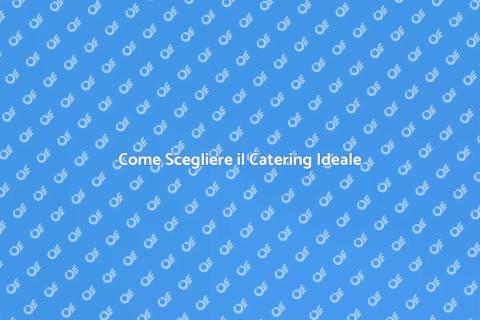 Servizio Catering Perfetto per Eventi