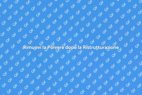 Pulizia Post Ristrutturazione Casa