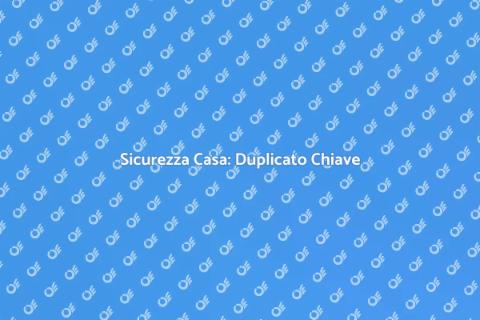 Duplicato Chiave Programmato Sicuro