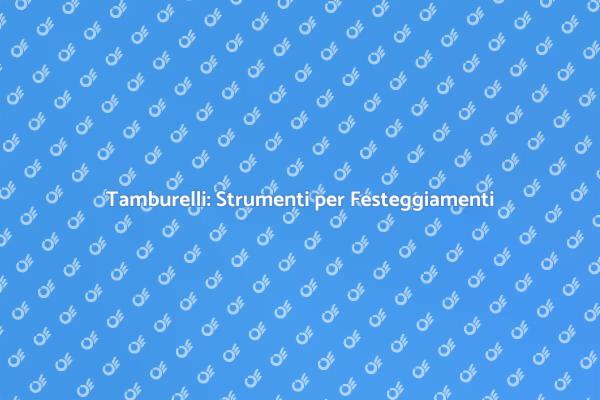 Tamburelli: Suono e Magia per Ogni Evento