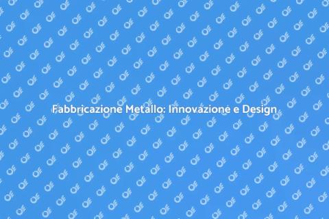 Fabbricazione di Metallo: Possibilità Infinte