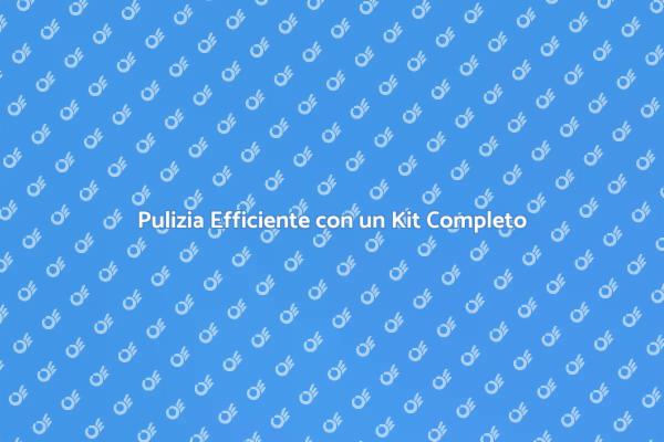 Il Tuo Kit di Pulizia Ideale