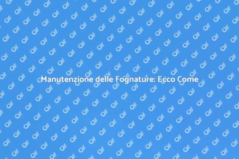 Pulire le Tubazioni delle Fognature