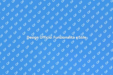 Arredamento Ufficio: Spazi Funzionali