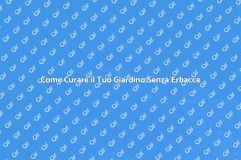 Mantenere un Giardino Curato e Bello