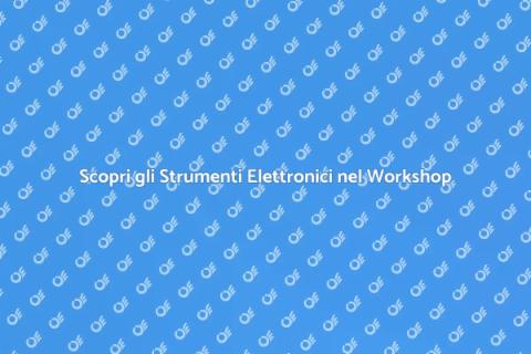 Workshop Strumenti Elettronici 2023