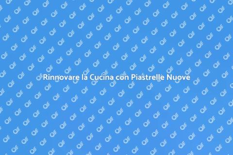Novità Piastrelle Cucina Rinnovata