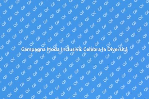 Moda Inclusiva: Il Nostro Viaggio