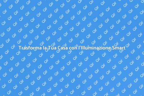 Illuminazione Smart: Comfort e Funzionalità
