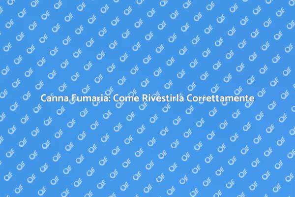Sicurezza e Efficienza: Rivestire la Canna