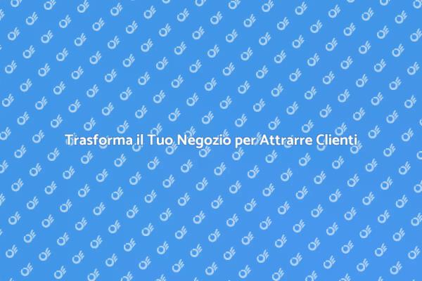 Rinnova il Tuo Negozio per Vendere di Più