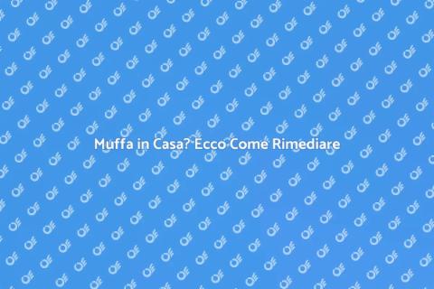 Liberati dalla Muffa: Soluzione Efficace