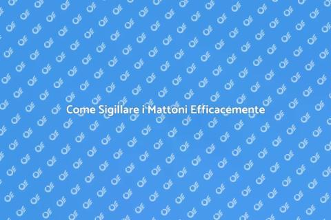 Sigillare i Mattoni: Guida Completa