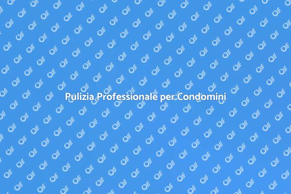 Igiene e Comfort nei Tuoi Condomini