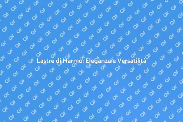Marmo: Stile e Funzionalità in Casa