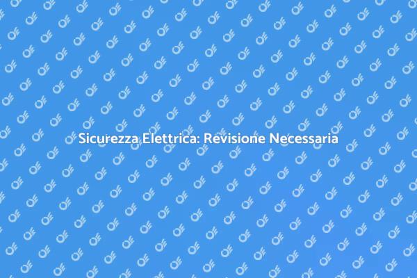La Sicurezza Elettrica in Casa