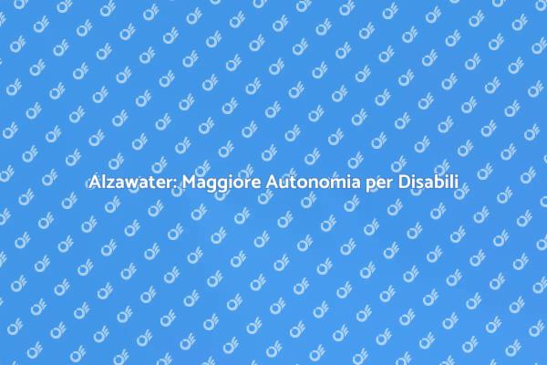 Alzawater: Un Aiuto per Disabili