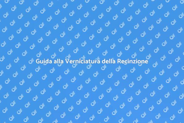 Come Verniciare una Recinzione Perfetta