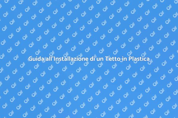 Rinnova il Tuo Tetto con Plastica