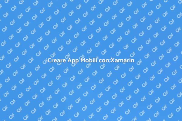 Xamarin: Sviluppo App Semplificato