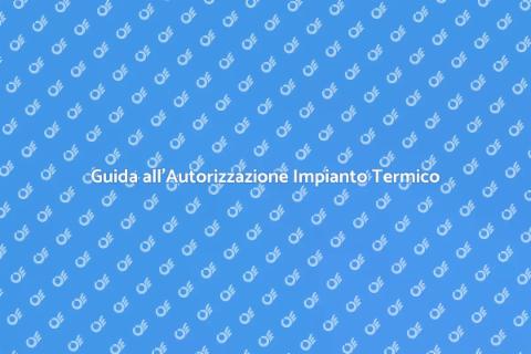 Autorizzazione Impianto Termico