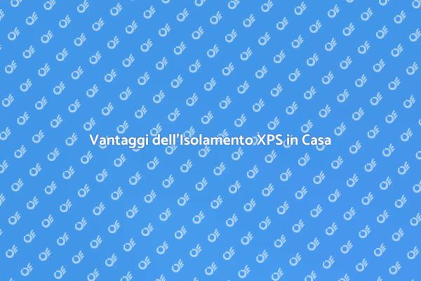 Isolamento XPS: La Scelta Giusta
