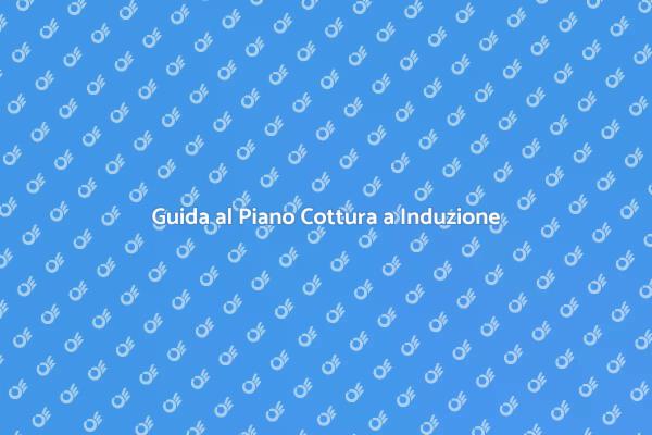 Innovazione in Cucina: Piano Induzione