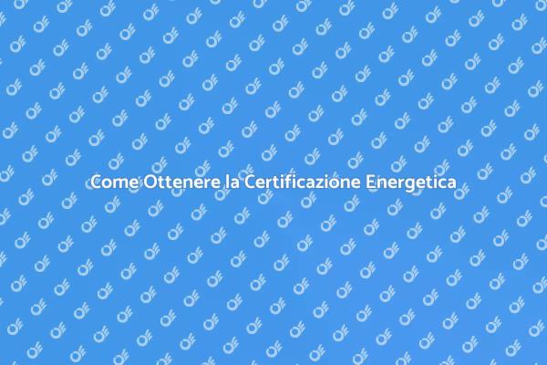 Vantaggi della Certificazione Energetica