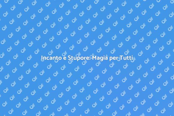 La Magia che Incanta Ogni Evento