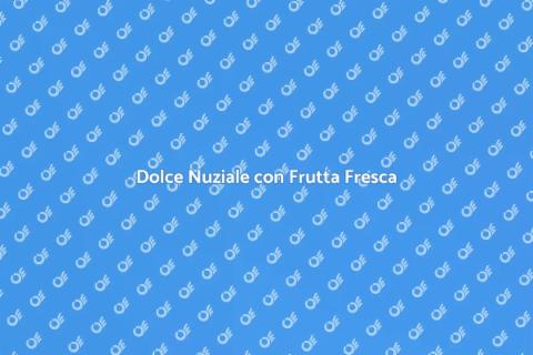 Torta Nuziale con Ripieno alla Frutta