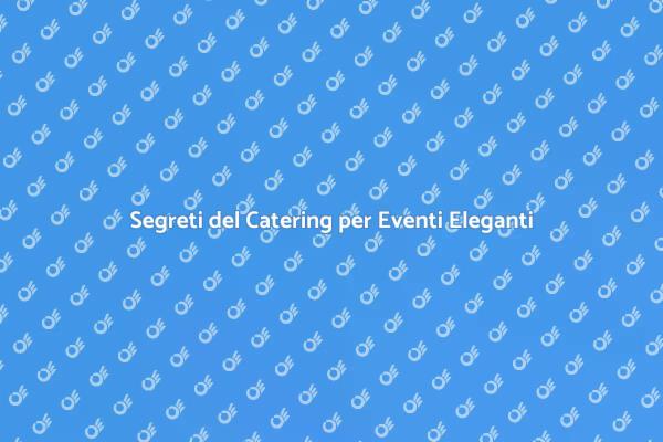 Catering di Qualità per Cene di Gala